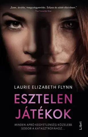 Detektívky, trilery, horory Esztelen játékok - Laurie Elizabeth Flynn,Berta Bakonyi