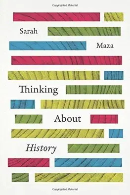 História - ostatné Thinking About History - Sarah Maza