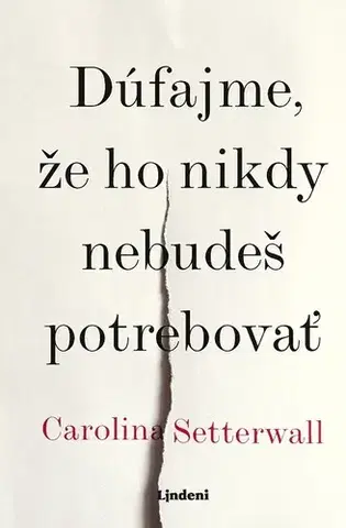 Romantická beletria Dúfajme, že ho nikdy nebudeš potrebovať - Carolina Setterwallová