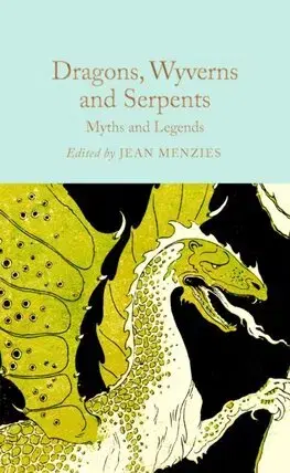 Svetová beletria Dragons, Wyverns and Serpents: Myths and Legends - Jean Menzies
