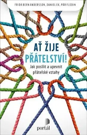 Psychológia, etika Ať žije přátelství! - Frida Bern Andersson,Daniel Ek,Pär Flodin