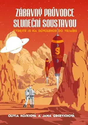 Vesmír Zábavný průvodce sluneční soustavou - Olivia Koski,Jana Grcevich