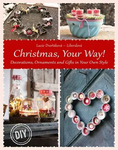 Ručné práce - ostatné Christmas, Your Way - Lucie Dvořáková - Liberdová