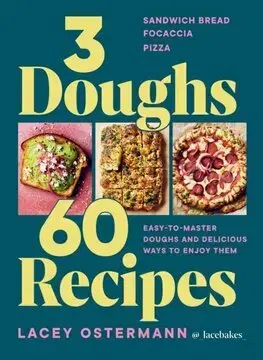 Kuchárky - ostatné 3 Doughs, 60 Recipes - Lacey Ostermann