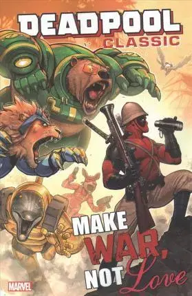 Cudzojazyčná literatúra Deadpool Classic 19 Make War Not Love - Nick Giovannetti,Paul Scheer,David Peter,Espin Salvador,Scott Koblish,Matteo Lolli