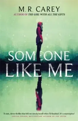 Cudzojazyčná literatúra Someone Like Me - M. R. Carey