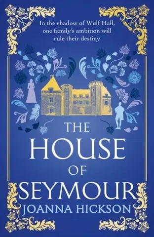 Historické romány The House of Seymour - Joanna Hicksonová
