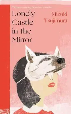 Svetová beletria Lonely Castle in the Mirror - Mizuki Tsujimura