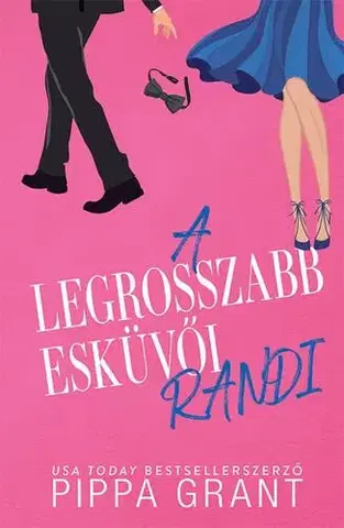 Romantická beletria A legrosszabb esküvői randi - Pippa Grant