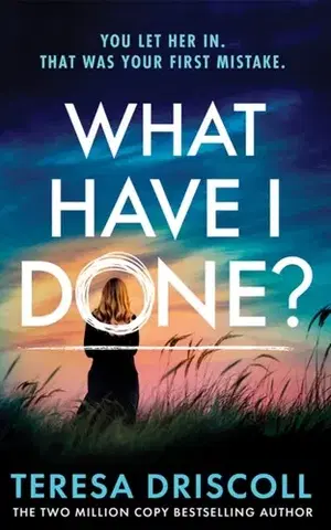 Detektívky, trilery, horory What Have I Done? - Teresa Driscollová