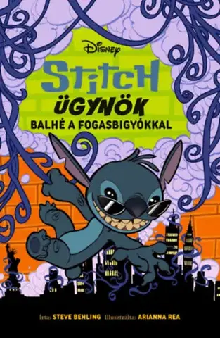 Rozprávky Disney - Stitch ügynök 2. - Balhé a fogasbigyókkal - Steve Behling