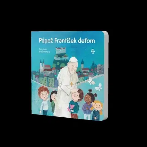 Náboženská literatúra pre deti Pápež František deťom - Kolektív autorov