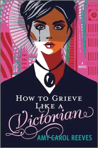Romantická beletria How to Grieve Like a Victorian - Amy Carol Reeves