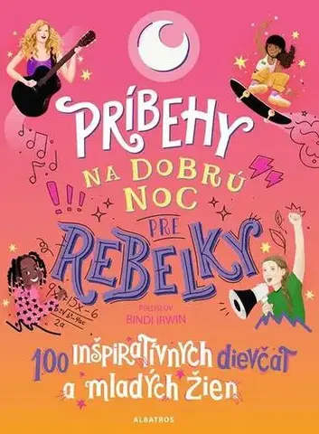 Encyklopédie pre deti a mládež - ostatné Príbehy na dobrú noc pre rebelky - Kolektív autorov
