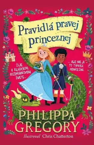 Pre deti a mládež - ostatné Pravidlá pravej princeznej - Philippa Gregory