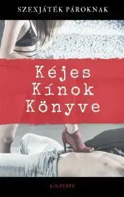 Erotická beletria Kéjes kínok könyve - Steve A. G.