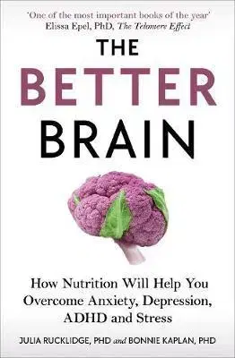 Zdravie, životný štýl - ostatné The Better Brain - Julia Rucklidge,Bonnie Kaplan