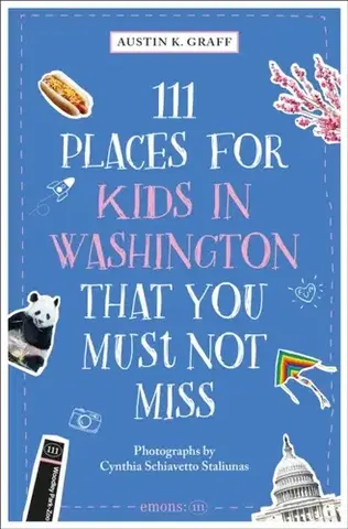 Geografia, mapy, sprievodcovia 111 Places for Kids in Washington, DC That You Must Not Miss - Austin K Graff