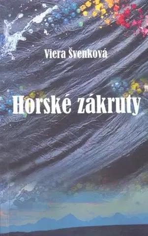 Slovenská beletria Horské zákruty - Viera Švenková