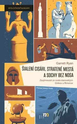 História - ostatné Šialení cisári, stratené mestá a sochy bez nosa - Garrett Ryan