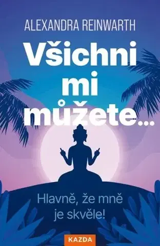 Rozvoj osobnosti Všichni mi můžete… - Alexandra Reinwarthová