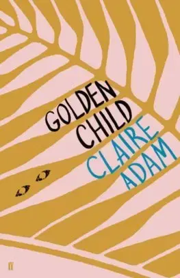Cudzojazyčná literatúra Golden Child - Claire Adam