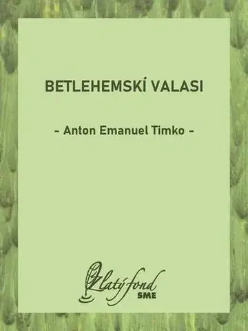 Romantická beletria Betlehemskí valasi - Anton Emanuel Timko