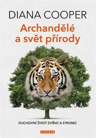 Anjeli Archandělé a svět přírody - Diana Cooper