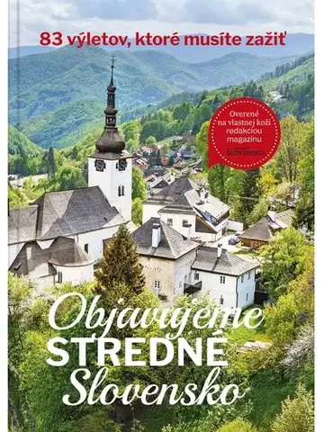 Turistika, skaly Objavujeme stredné Slovensko - Kolektív autorov magazínu Čarovné Slovensko,Simona Hricišinová