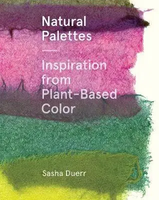 Dizajn, úžitkové umenie, móda Natural Palettes - Sasha Duerr