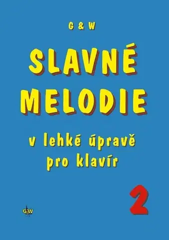 Hudba - noty, spevníky, príručky Slavné melodie v lehké úpravě pro klavír 2
