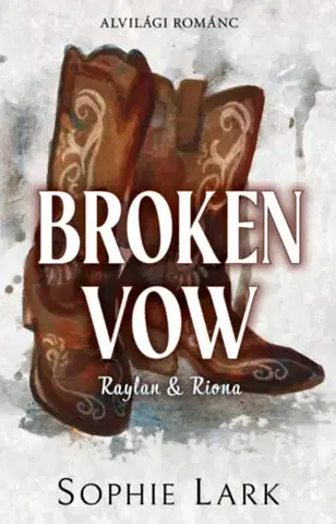 Romantická beletria Alvilági románc 5. - Broken Vow - Raylan & Riona - (Különleges kiadás) - Sophie Lark