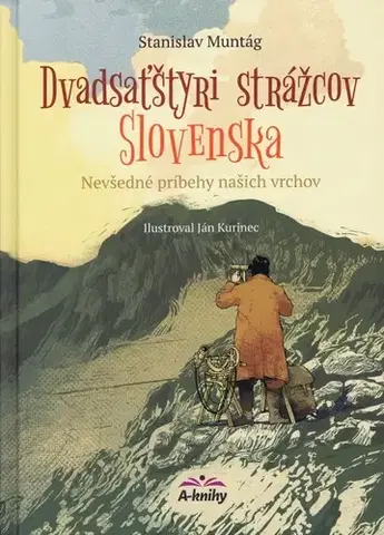 Encyklopédie, obrazové publikácie Dvadsaťštyri strážcov Slovenska - Stanislav Muntág