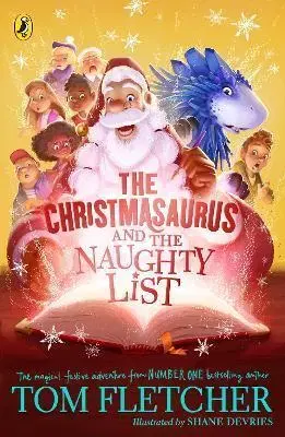Dobrodružstvo, napätie, western The Christmasaurus and the Naughty List - Tom Fletcher,Shane Devries