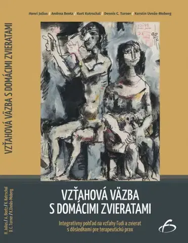 Psychológia, etika Vzťahová väzba s domácimi zvieratami - Kolektív autorov