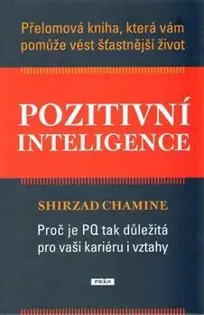 Psychológia, etika Pozitivní inteligence - Shirzad Chamine,Jana Hlávková