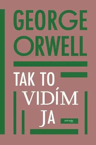 Svetová beletria Tak to vidím ja - George Orwell,Igor Otčenáš