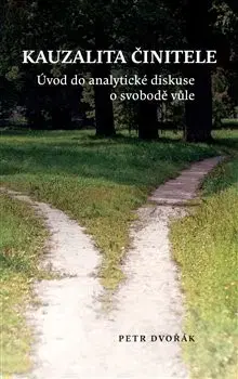 Filozofia Kauzalita činitele - Petr Dvořák