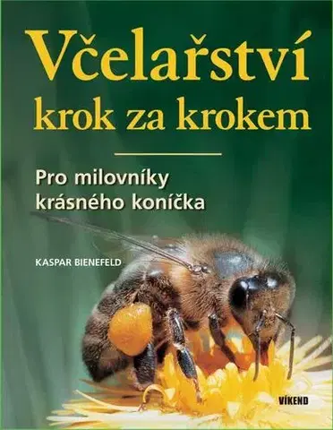 Hmyz Včelařství krok za krokem, 4. vydání - Kaspar Bienefeld