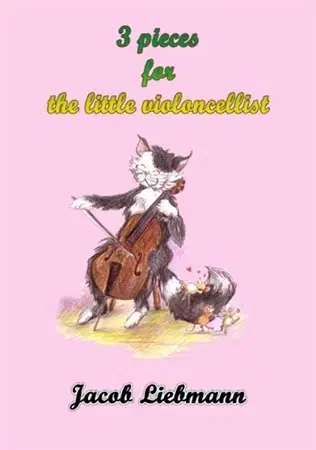 Hudba - noty, spevníky, príručky 3 pieces for the little violoncellist - Jacob Liebmann