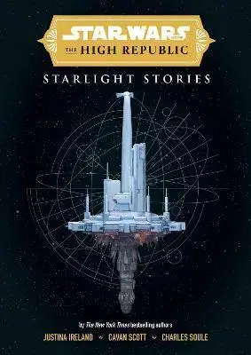 Sci-fi a fantasy Star Wars Insider: The High Republic: Starlight Stories - Justina Ireland,Cavan Scott,Charles Soule