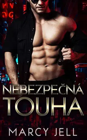 Erotická beletria Nebezpečná touha - Marcy Jell