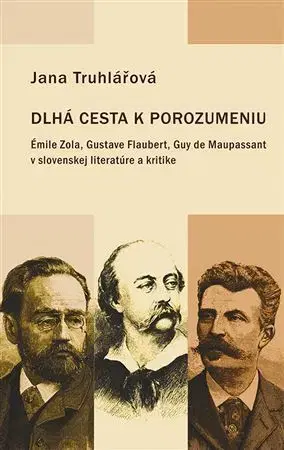 Literárna veda, jazykoveda Dlhá cesta k porozumeniu - Jana Truhlářová
