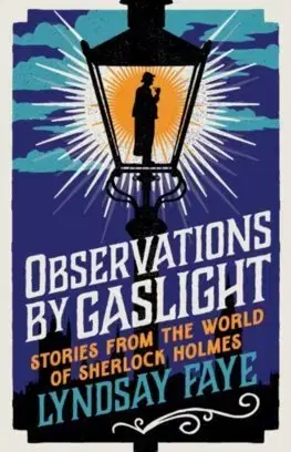 Detektívky, trilery, horory Observations by Gaslight - Lyndsay Faye