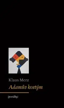 Svetová beletria Adamův kostým - Klaus Merz