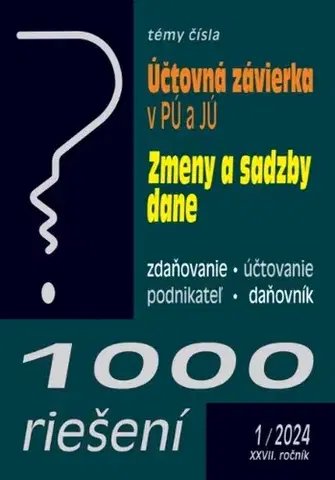 Dane, účtovníctvo 1000 riešení 1 2024 – Účtovná závierka v PÚ a v JÚ - Kolektív autorov