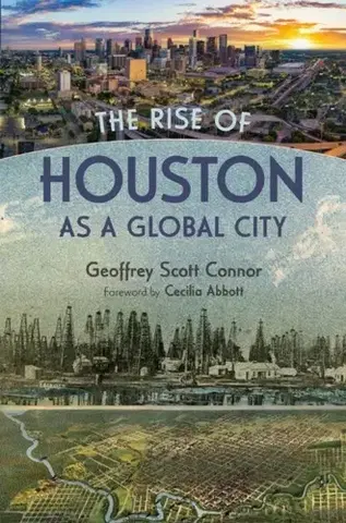História The Rise of Houston As a Global City - Geoffrey Connor