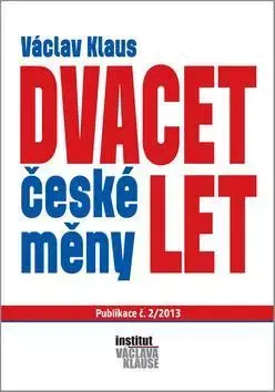 História - ostatné Dvacet let české měny - Václav Klaus