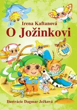 Rozprávky O Jožinkovi - Irena Kaftanová,Dagmar Ježková