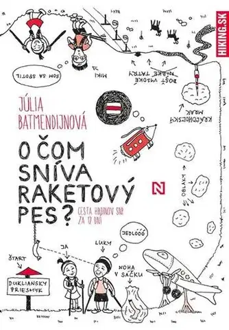 Cestopisy O čom sníva raketový pes - Júlia Batmendijnová